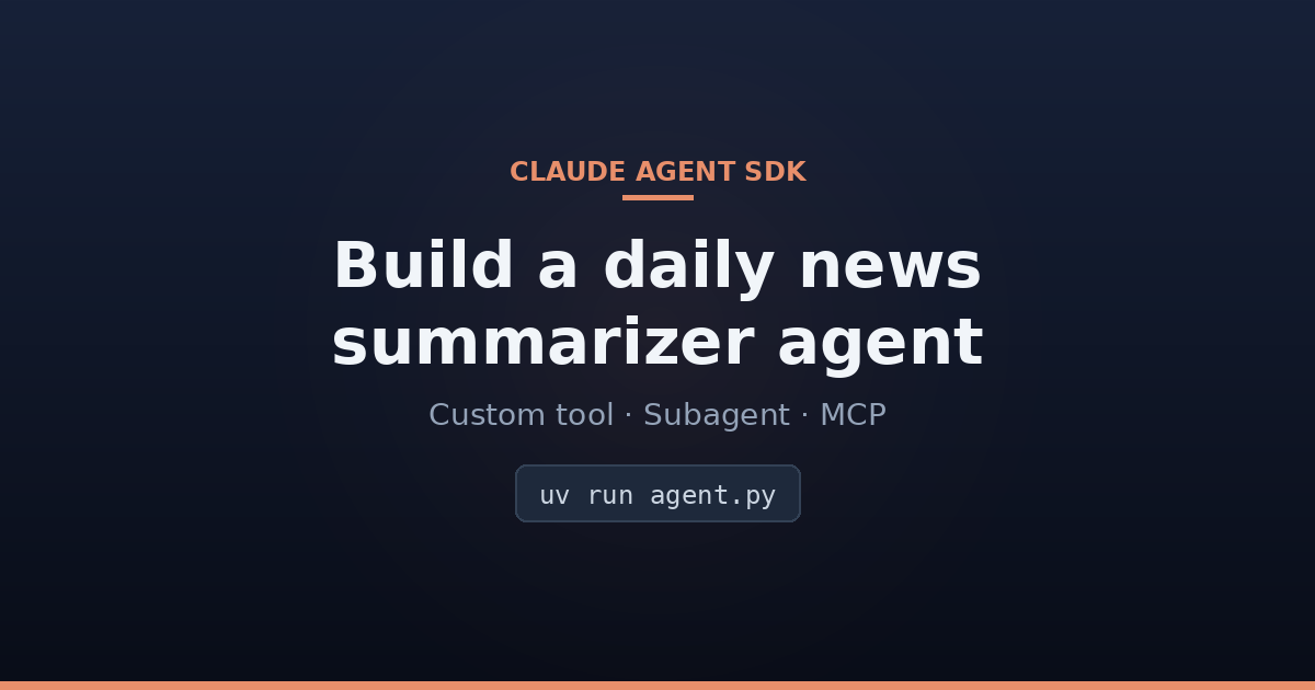 Build a daily news summarizer with the Claude Agent SDK